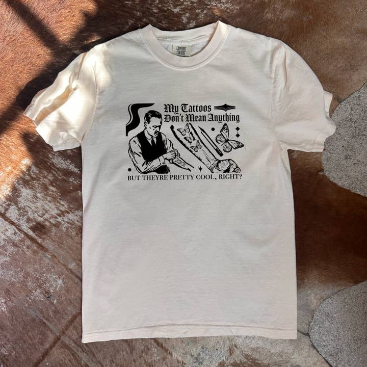 Freddy Tyler Paul - Wholesale Screen Printed T-Shirt - Unisex - 'My Tats Don't Mean Anything' Top