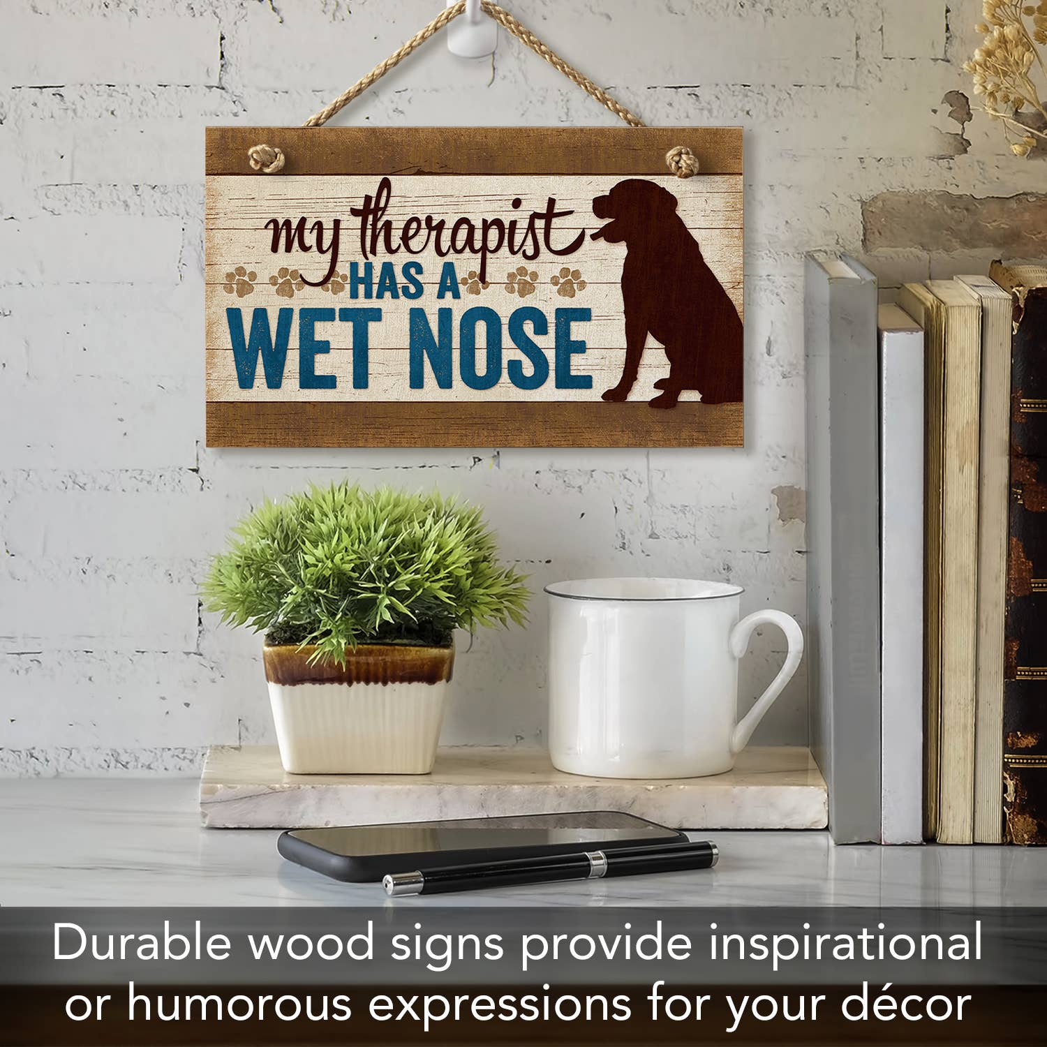 CounterArt/Highland Home/Thirstystone - Wholesale Sign - Therapist Has A Wet Nose Hanging Wood Sign 9.5" x 5.75"2