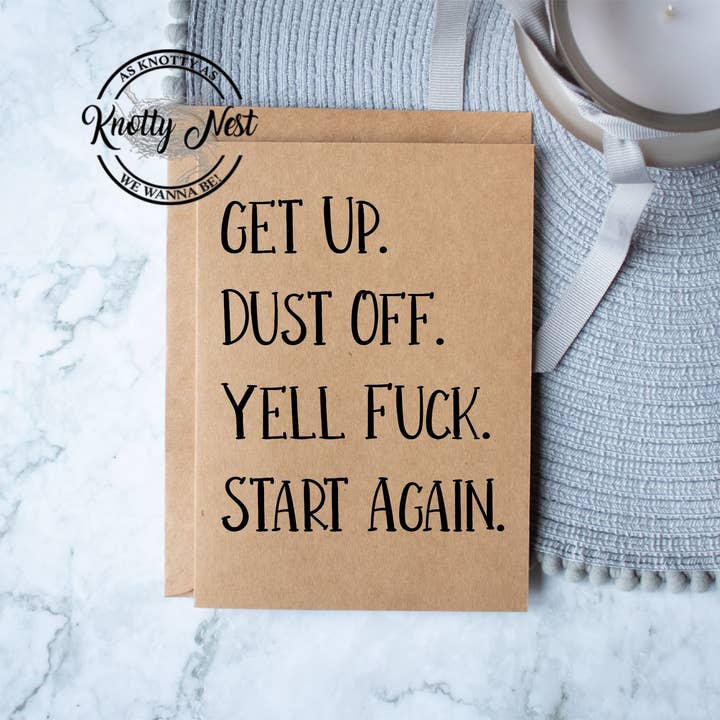 Levántate. Sacúdete. Grita Joder. Empieza de nuevo. para venta al por mayor de Knotty Nest