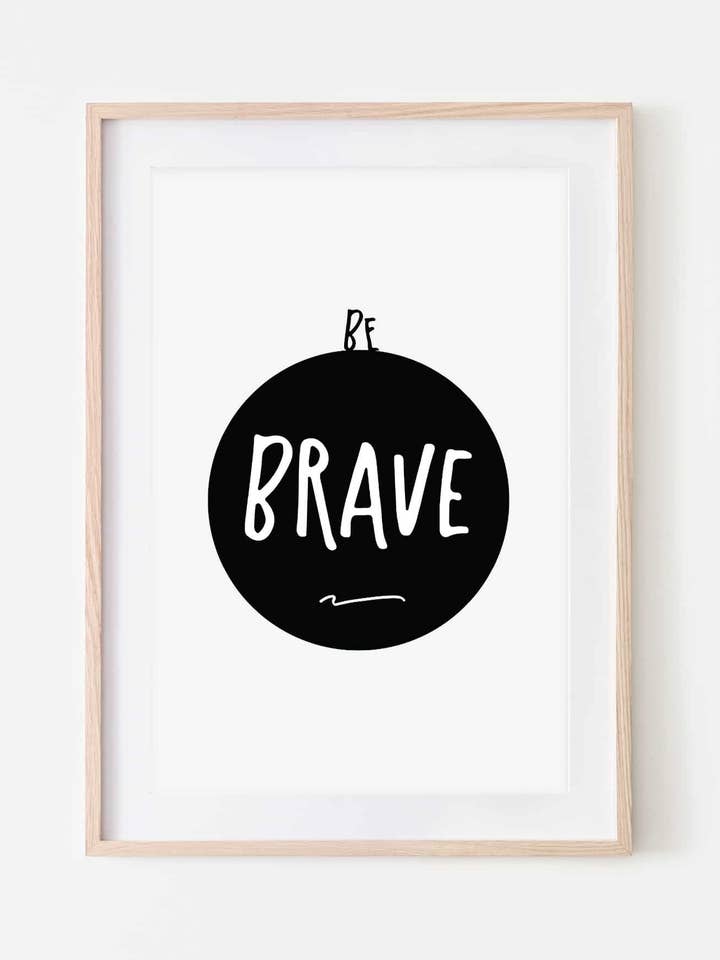 Be Brave' Print for wholesale by Slinky Prints