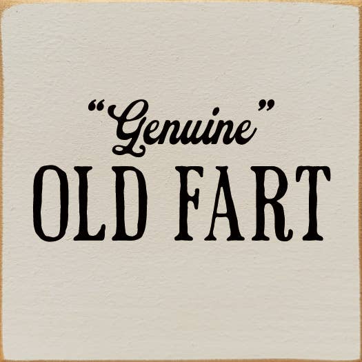 SAWDUST CITY – wholesale Sign – "Genuine" Old Fart Wood Sign5