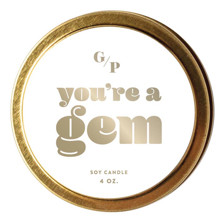 You're a Gem Just Because 4 oz. Candle Tin for wholesale by GP Candle Co.