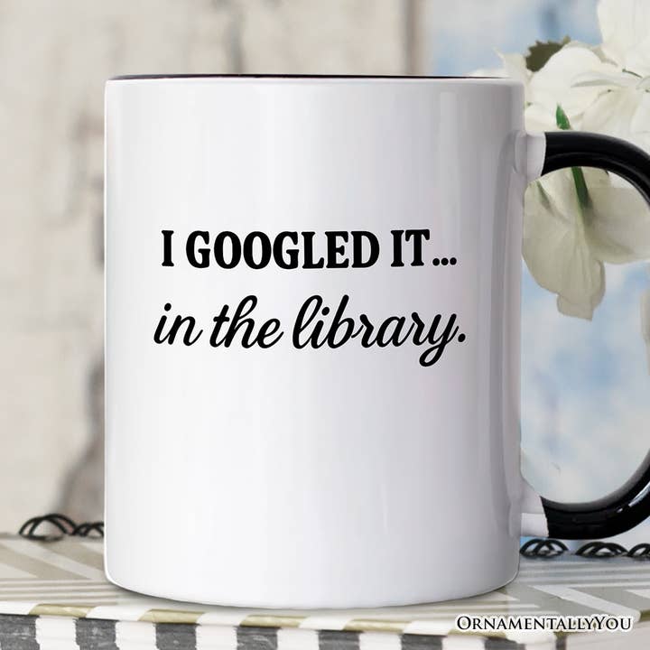 White Black Handle I Googled It in the Library Personalized Mug, Funny Gift for wholesale on Faire