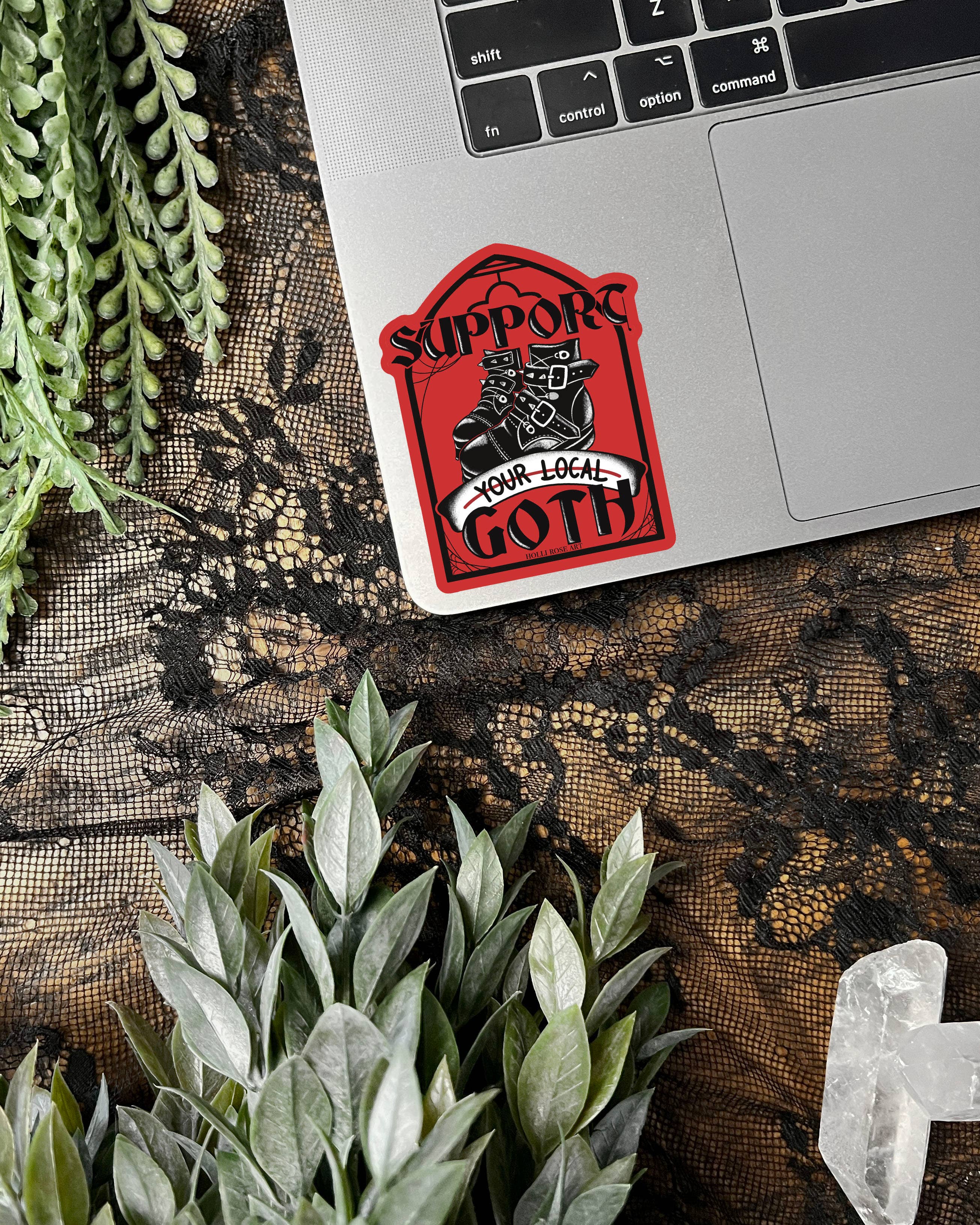 Holli Rose Art - Wholesale Sticker - Support Your Local Goth Sticker2