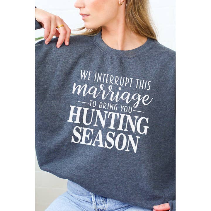 Sudadera con estampado de otoño Hunting Season Interrupts Marriage para venta al por mayor de Select Apparel