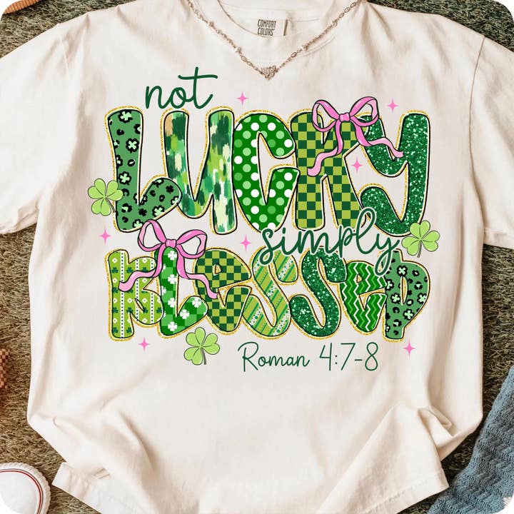 Not Lucky Simply Blessed Shirt, St Patrick’s Day Sweater for wholesale by Teedico