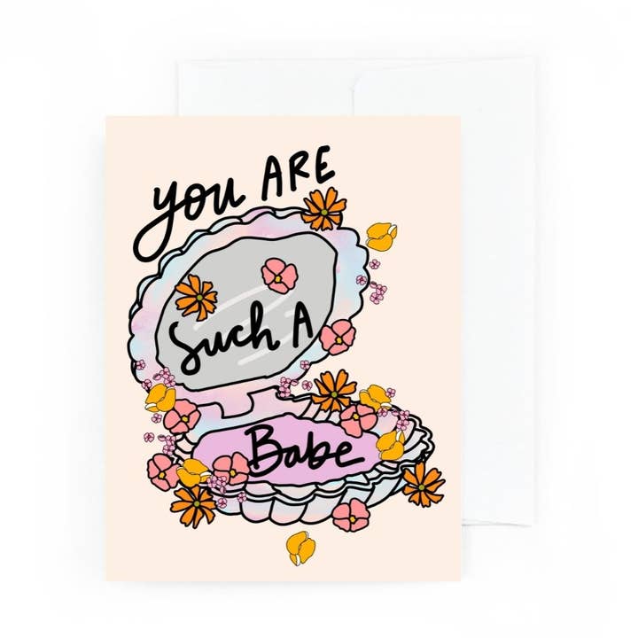 You Are Such A Babe Greeting Card for wholesale by Pretty Peacock Paperie - Women's Empowerment