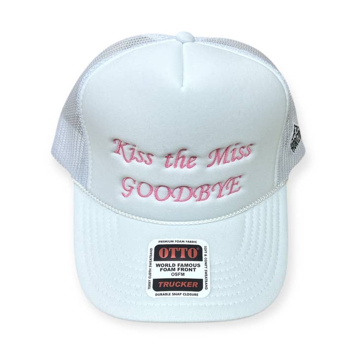 Kiss The Miss Goodbye Embroidery Hat - Foam Trucker Hat for wholesale by Horizon Hat Co.