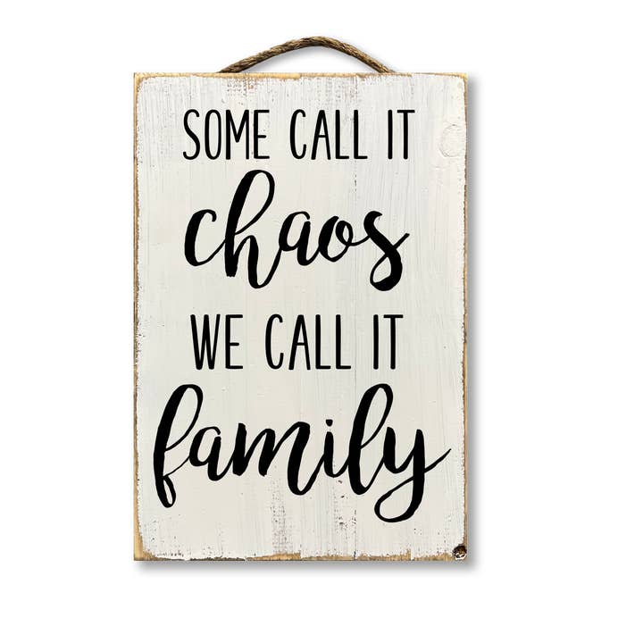 Jarmz Designs - Wholesale Sign - Some Call It Chaos We Call It Family