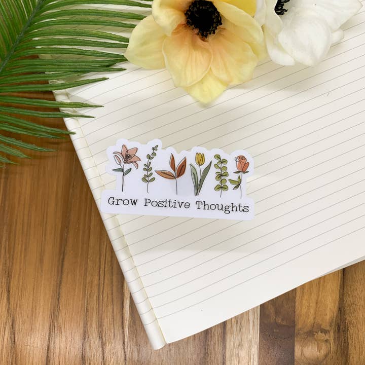 Savannah and James Co - Wholesale Sticker - Grow Positive Thoughts, Floral, Vinyl Sticker, 3x3 inch1