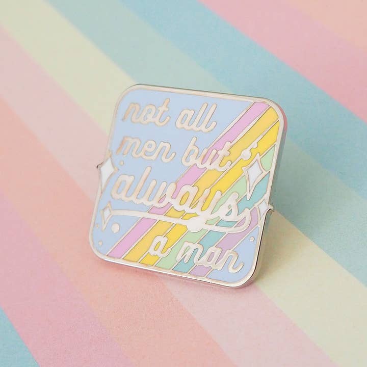 Hand Over Your Fairy Cakes – wholesale Lapel pin/button – Not All Men But Always A Man Enamel Pin3