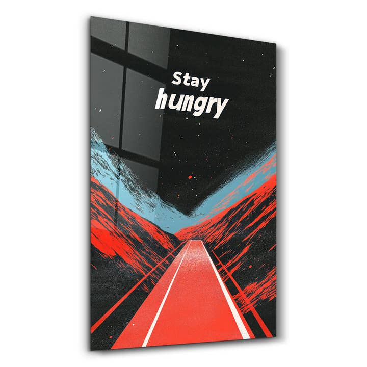 Restez affamé - Art mural en verre motivationnel pour la vente par Artdesigna KG