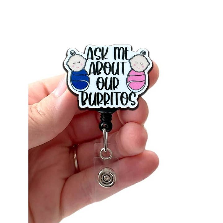 Enrouleur de badge Demandez-moi à propos de nos burritos, badge acrylique NICU L&D pour la vente par Good Girl Gone Badge