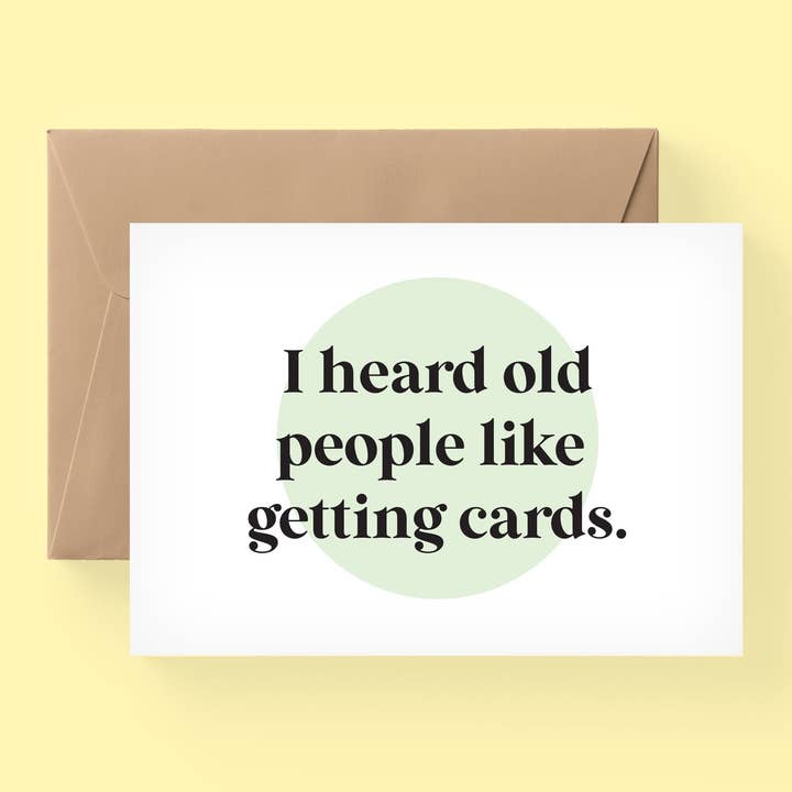 I Heard Old People Like Getting Cards, Funny Birthday Card, Old Birthday Card, Adult Birthday Card / SKU: Ffollie37 for wholesale by the adventure corner