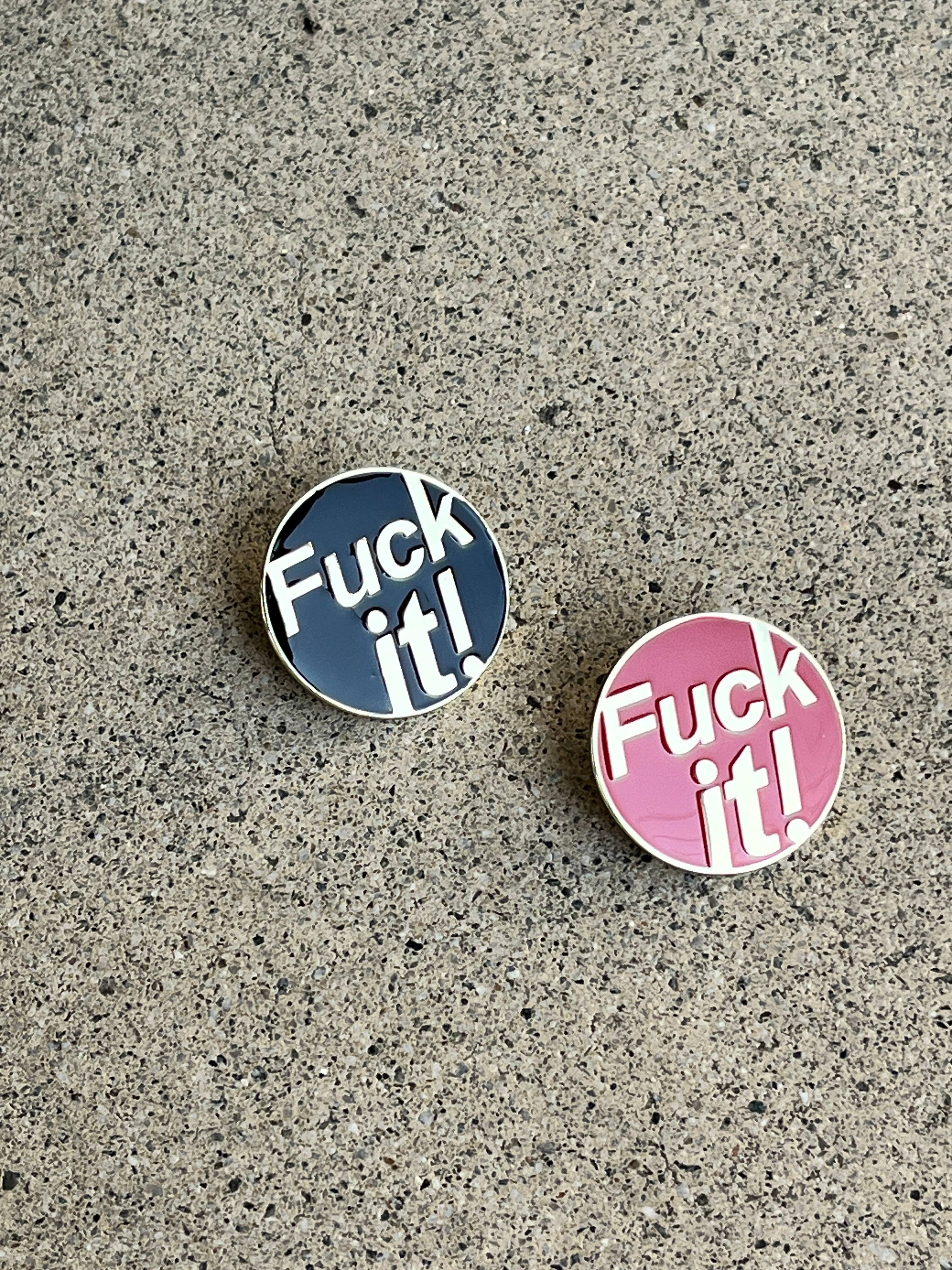 The Rubbish Rubbish - Wholesale Lapel Pin/Button - RR #177 Fuck It! Pin1