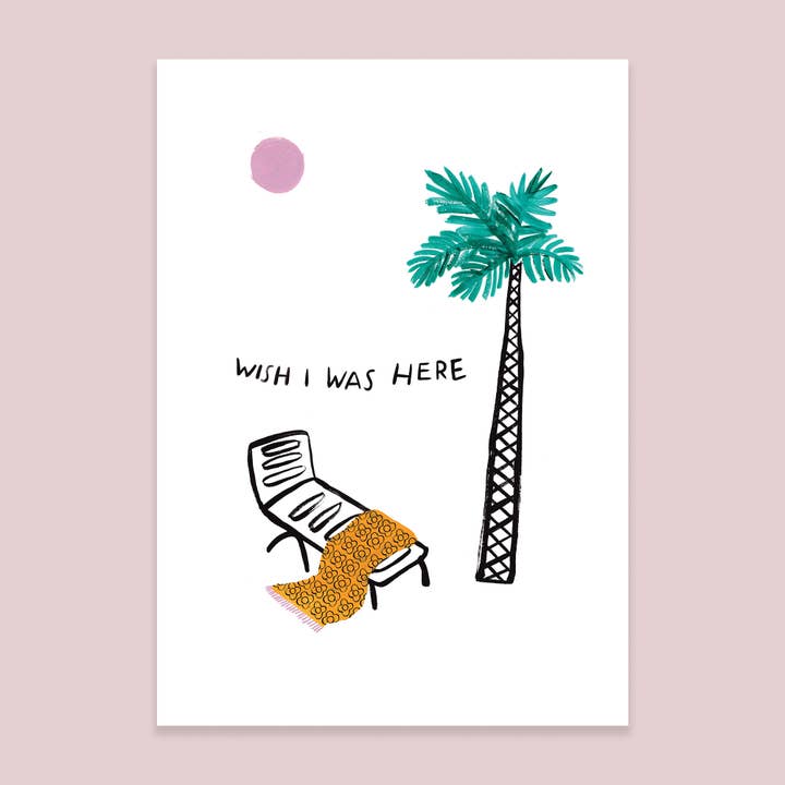 Wish I Was Here Art Print for wholesale by Callie Stay Cool