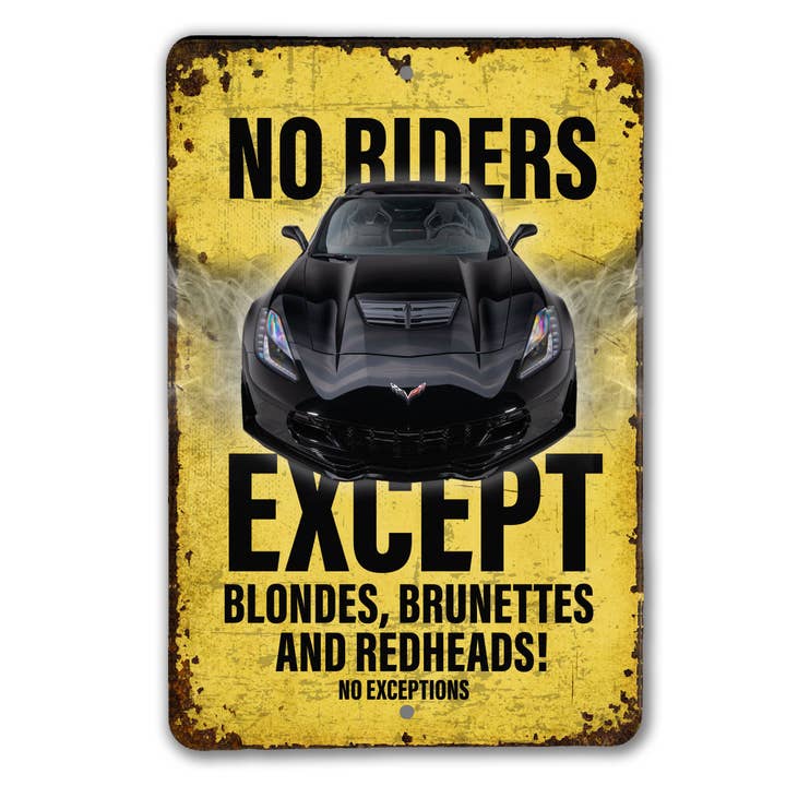 No Riders Except Blonds Brunettes and Redheads Corvette Sign for wholesale by Real Cool Stickers & Stuff