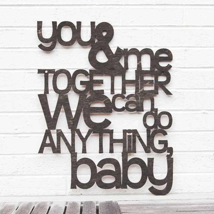 You and Me Together We Can Do Anything Baby, Romance Sign for wholesale by Spunky Fluff