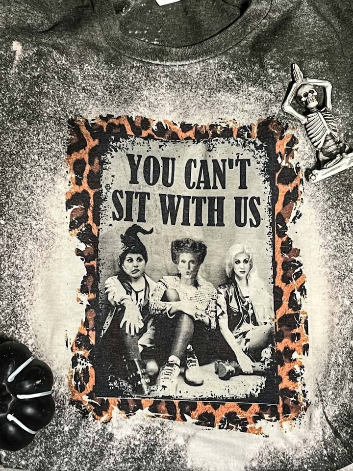 MM Custom Apparel – wholesale Screen printed t-shirt – Women′s – You Can't Sit With Us Halloween Bleached Tee0