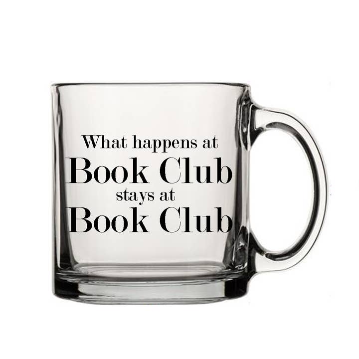 Fly Paper Products - Wholesale Coffee Mug - What happens at book club 13oz Glass Tea Coffee Mug1