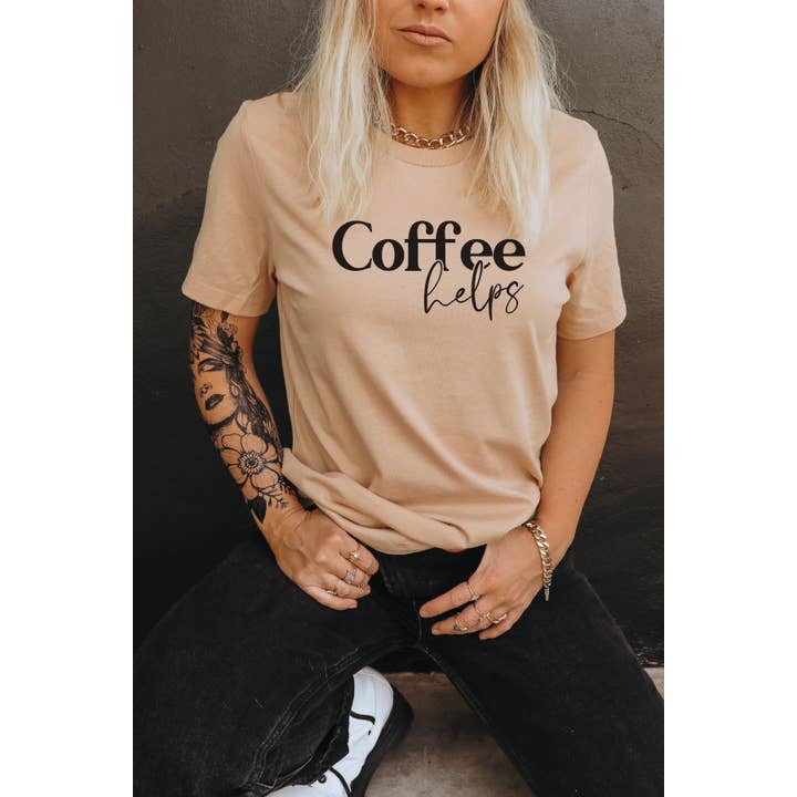 Coffee Helps Graphic Tee for wholesale by Bella Me