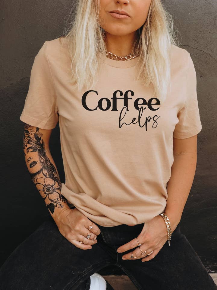 Bella Me - Wholesale Screen Printed T-Shirt - Women's - Coffee Helps Graphic Tee