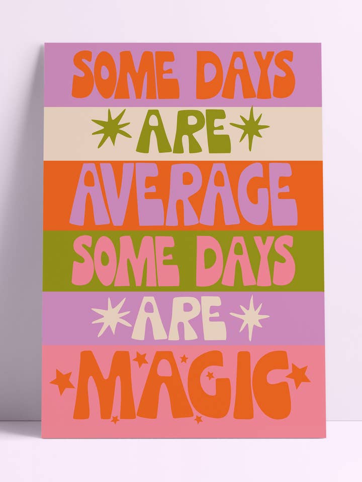 Some Day's Are Magic Wall Print for wholesale by Printed Weird