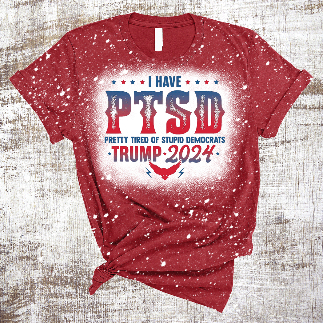 Sweet Tees - Wholesale T-Shirt (Graphic) - Women's - PTSD Putting Up With Stupid Democrat Trump 2024 Bleached Tee0
