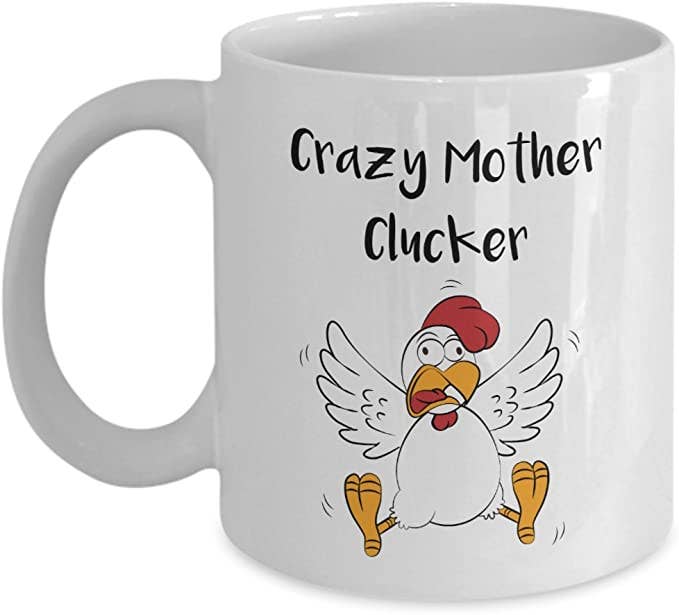CustomHappy - Wholesale Coffee Mug - Crazy Mother Clucker Mug, Crazy Mother Clucker Gifts0