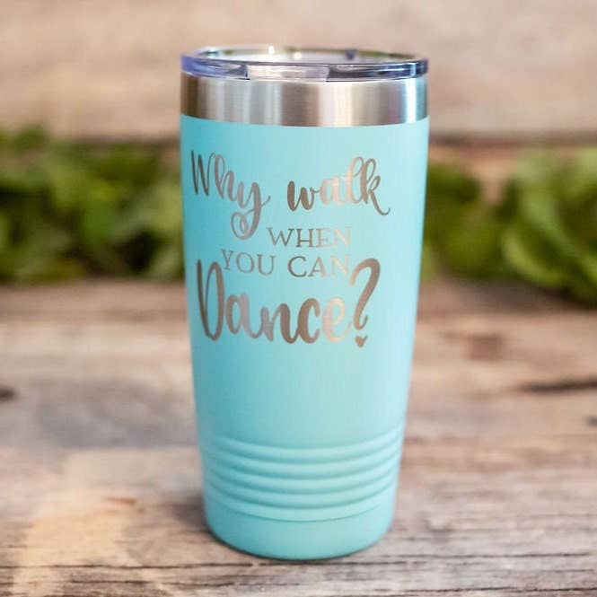 Why Walk When You Can Dance for wholesale by 3C Etching