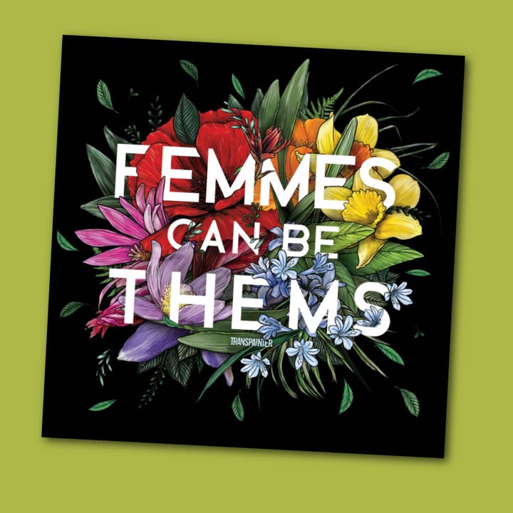 Transpainter - Wholesale Sticker - Femmes Can Be Thems Sticker | Transgender Nonbinary Sticker2