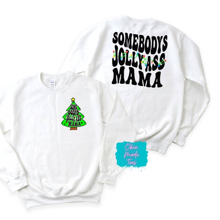 Felpa Somebody's Jolly Mama per la vendita all'ingrosso da parte di Okie Made Tees