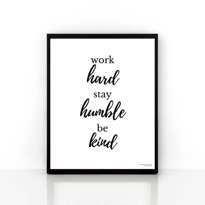 Office Art Print, Work Hard Stay Humble Be Kind Office Decor for wholesale by Terri's Design Studio