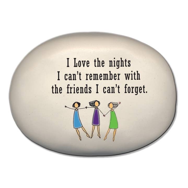 Friendship Rock: "I love the nights I can't remember..." for wholesale by August Ceramics