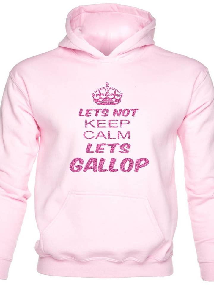 Let’s Not Keep Calm Let's Gallop Horse Hoodie for wholesale by Print4U