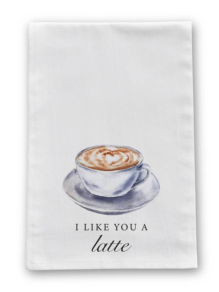 I Like You A Latte Coffee Tea Towel for wholesale by Tatter'd Royals