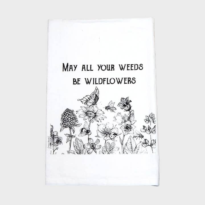 Weeds To Wildflowers Towel | Tea Towels | Floral Dish Towels for wholesale by Green Bee Tea Towels