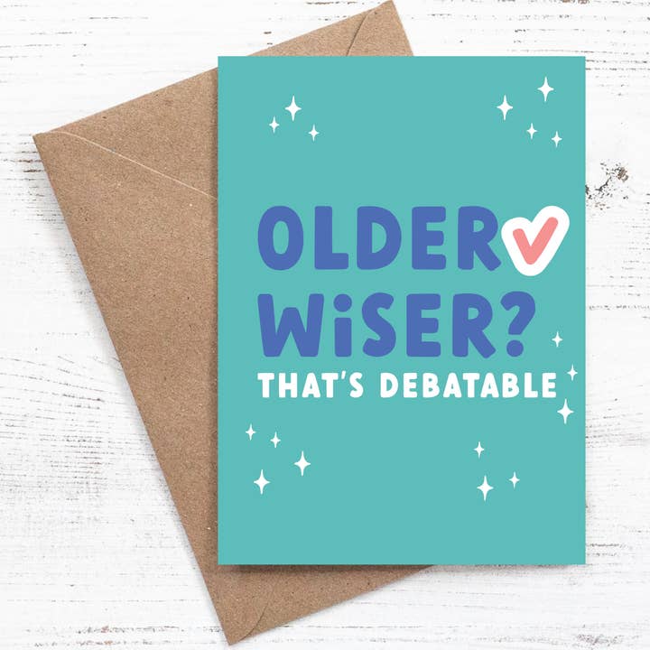 Older(tick) Wiser? that's debatable for wholesale by Nutmeg Creative