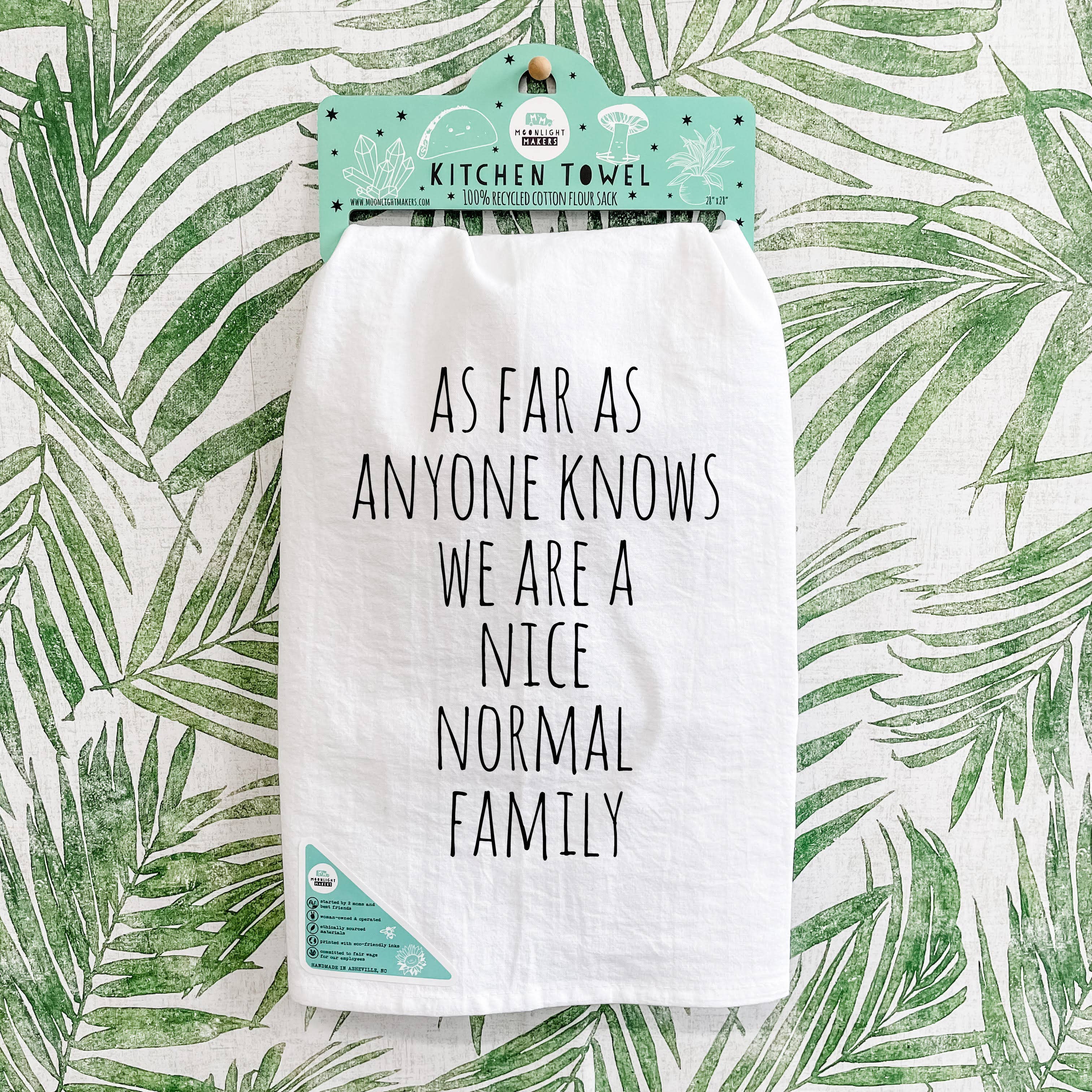 Moonlight Makers - Wholesale Tea towel - We Are A Nice Normal Family - Kitchen Towels 2