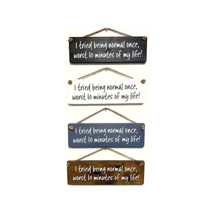 I tried being Normal once handmade hanging wood sign for wholesale by The Giggle Gift Company