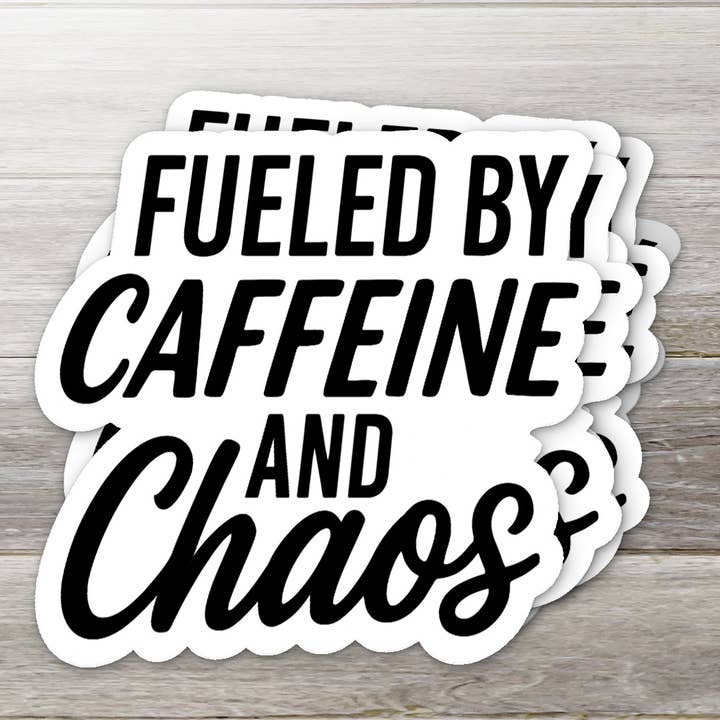 Fueled by Caffeine and Chaos Sticker for wholesale by Ozark Sticker Company