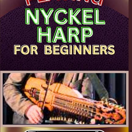 Books by splitShops - Wholesale Arts & Entertainment Book - Playing Nyckel Harp for Beginners: Complete Procedural Melody Guide To Understand, Learn And Master How To Play Nyckel Harp Like A Pro Even With No Fo - Paperback