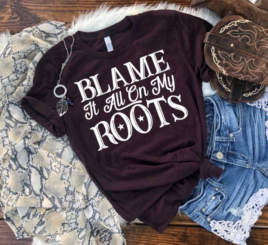 Ashton Grove Ltd Co - Wholesale Screen Printed T-Shirt - Women's - Blame It All On My Roots