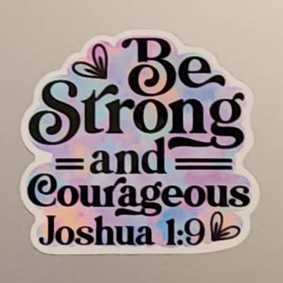 Be Strong and Courageous Bible Verse Sticker for wholesale by Love Ann Joy Apparel, LLC