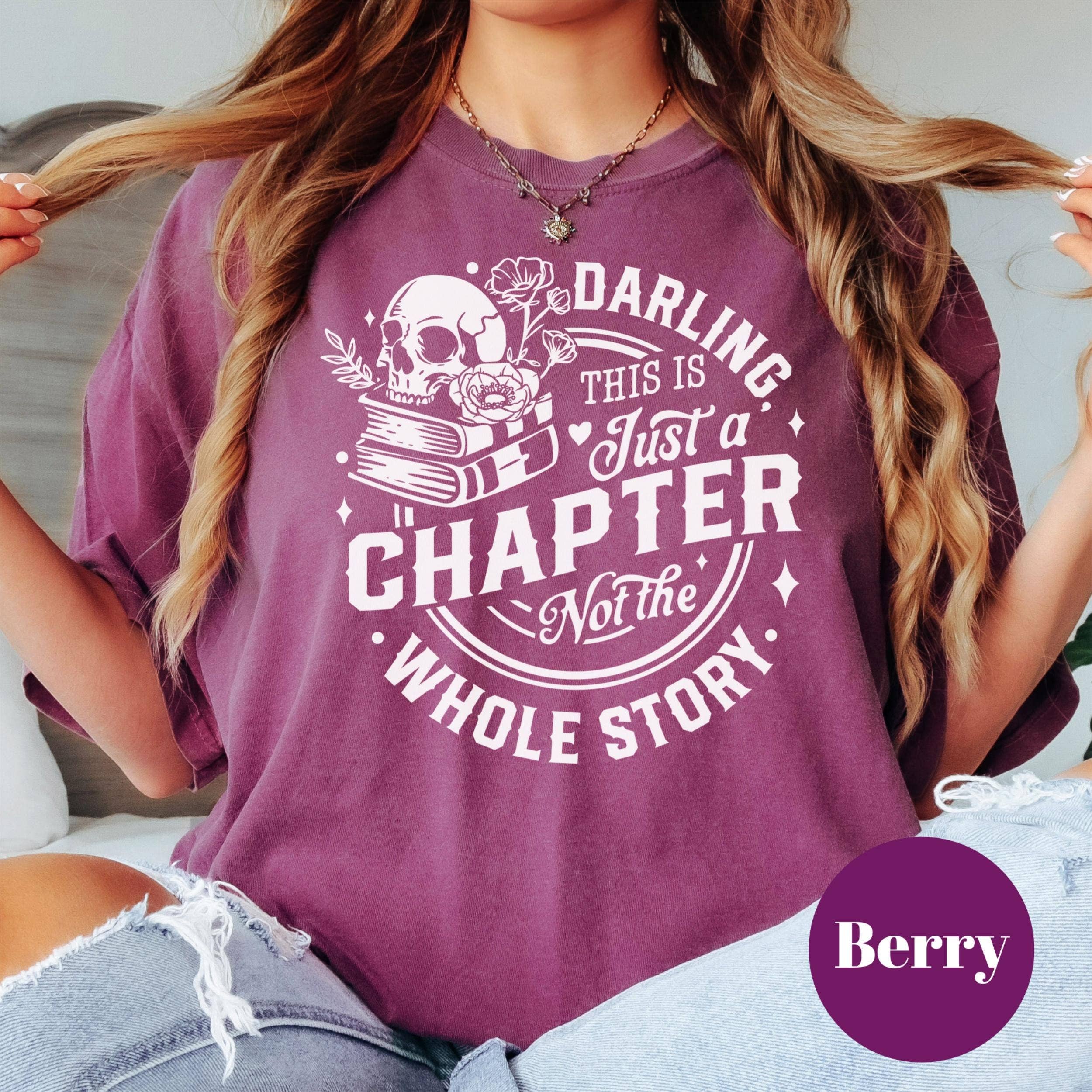 Epic Life  - Designed – wholesale Screen printed t-shirt – Women′s – Just a Chapter Shirt, Comfort Colors® Shirt, Gothic Book Lover Tee, Inspirational Reading Shirt, Skull Book Shirt, Mental Health Gift1