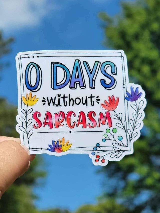 Autocollant Zero Days Without Sarcasm pour la vente par A Little Design Company