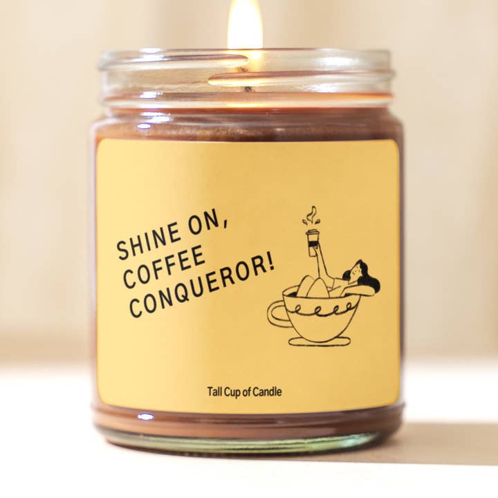 Shine On, Coffee Conqueror! | Motivational Candle Gift | Coffee Themed Candle | Hand Poured Soy Candle for wholesale by Tall Cup of Candle