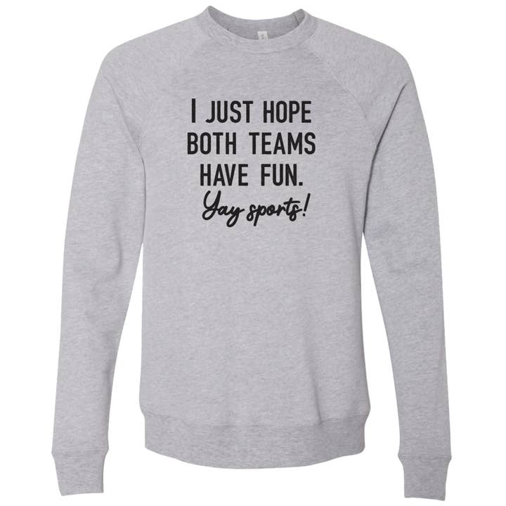 Just hope both teams have fun | Sports Mom Tees | Sweatshirt for wholesale by ellembee gift