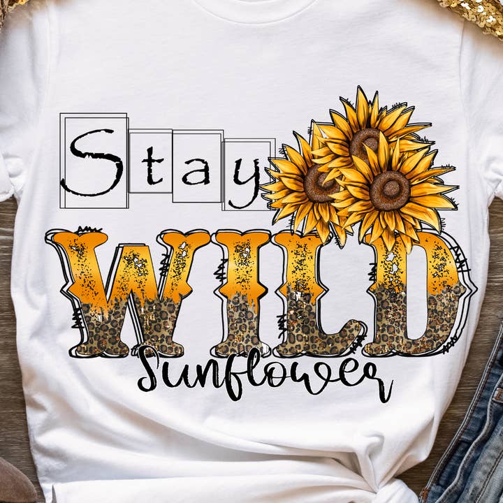 TRANSFERT STAY WILD SUNFLOWER pour la vente par Sassy and Sublime