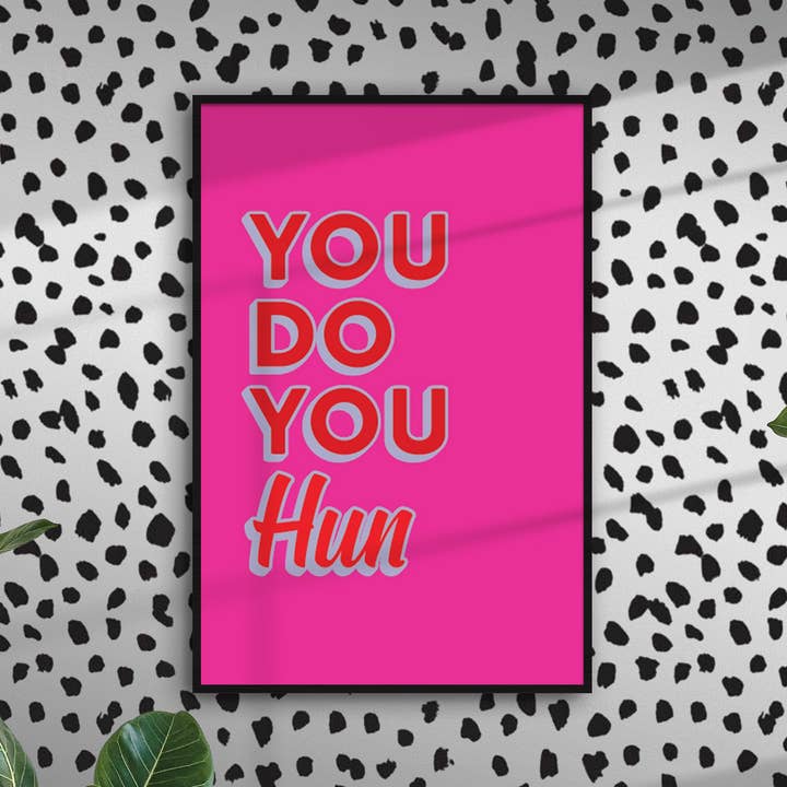 You Do You Hun' for wholesale by Curious Print Studio